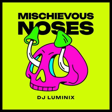 Mischievous Noses